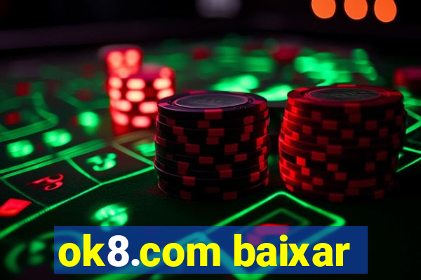ok8.com baixar